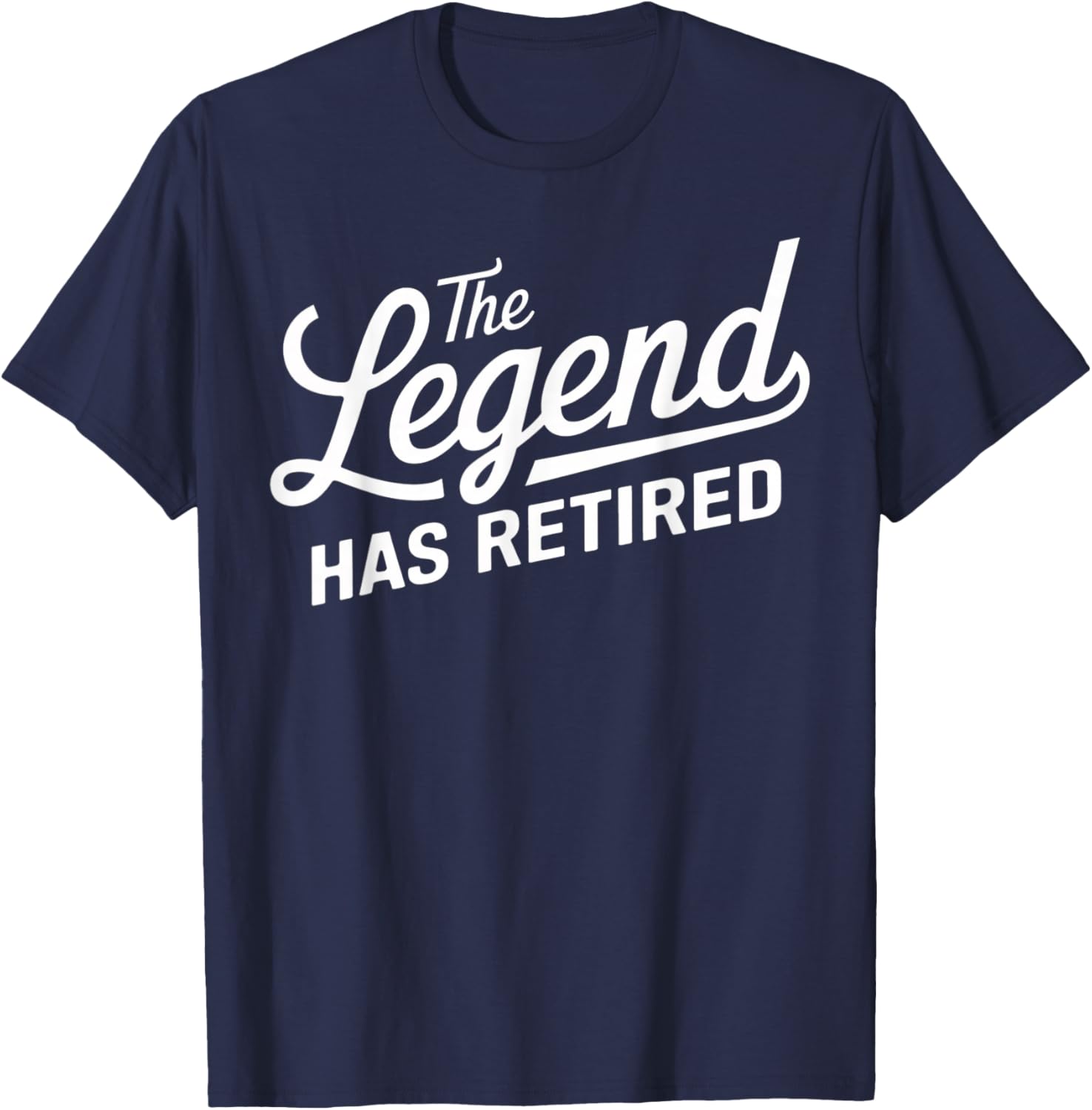 Funny Retirement Women The Legend Has Retired T-Shirt - T-Shirt | Navy