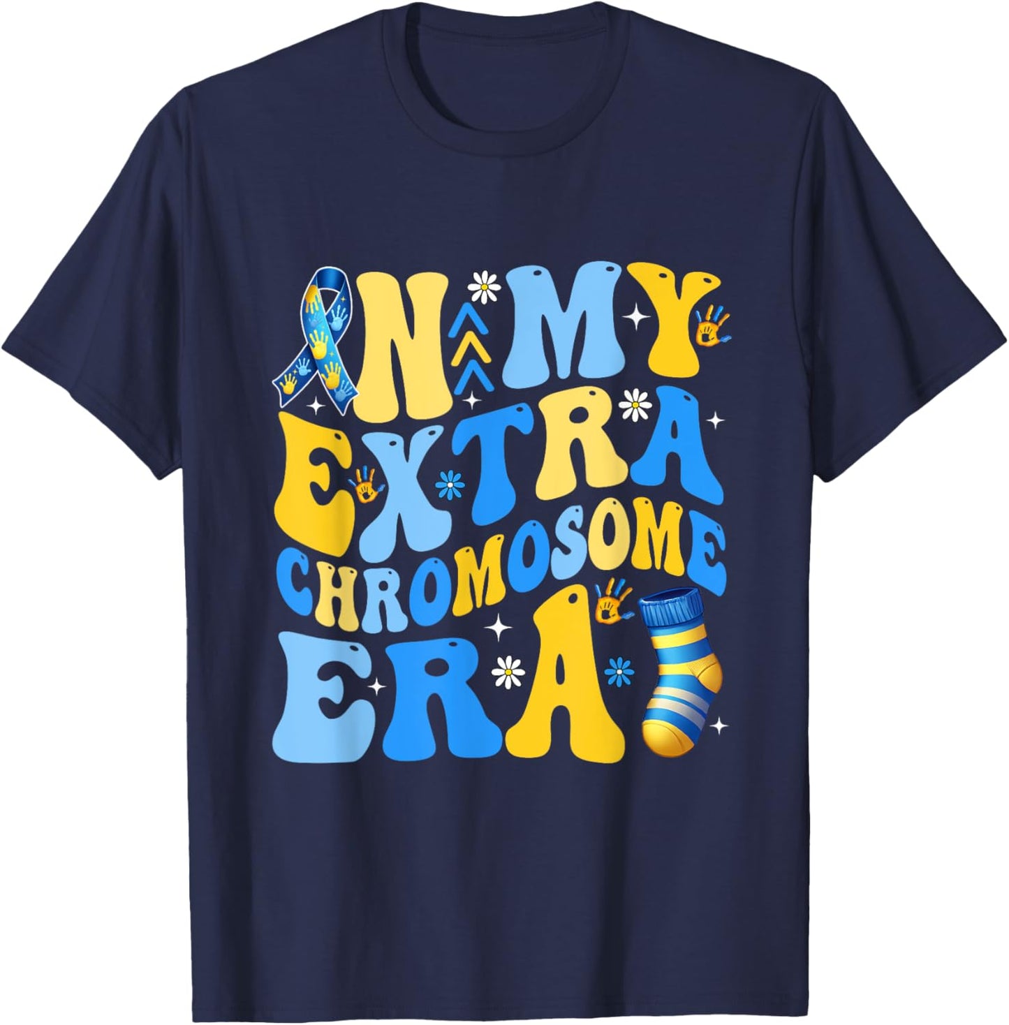 In My Extra Chromosome Era Down Syndrome Awareness T-Shirt - T-Shirt | Navy