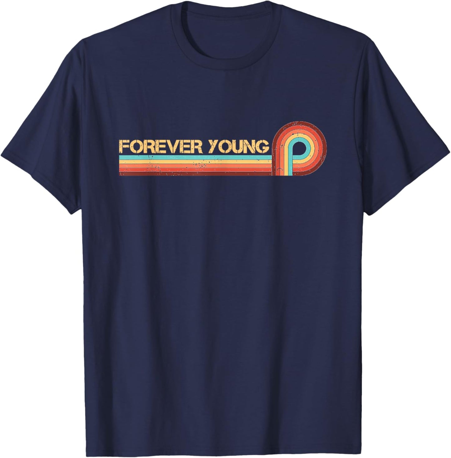 Vintage Retro Stripes Funny Saying Forever Young T-Shirt - T-Shirt | Navy