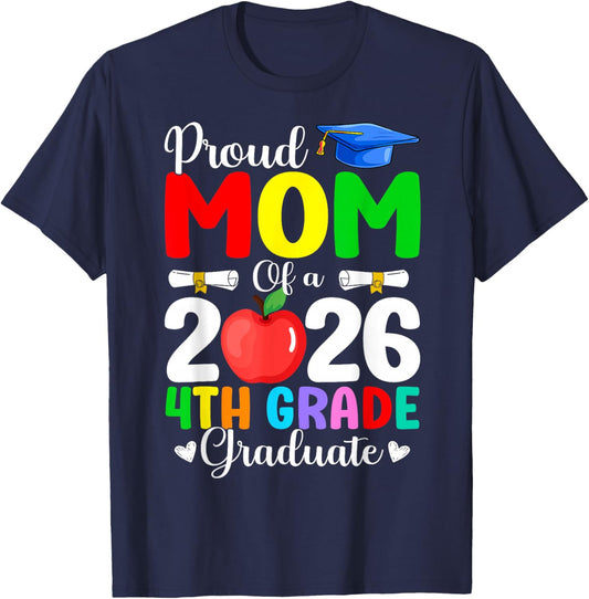 Proud Mom of Class 2026 4th Grade Graduate Graduation 2026 T-Shirt - T-Shirt | Navy