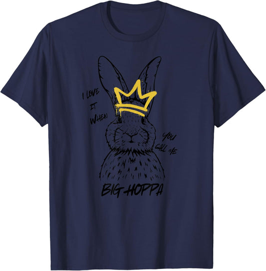 I love it when you call me big hoppa, easter, , rap T-Shirt - T-Shirt | Navy