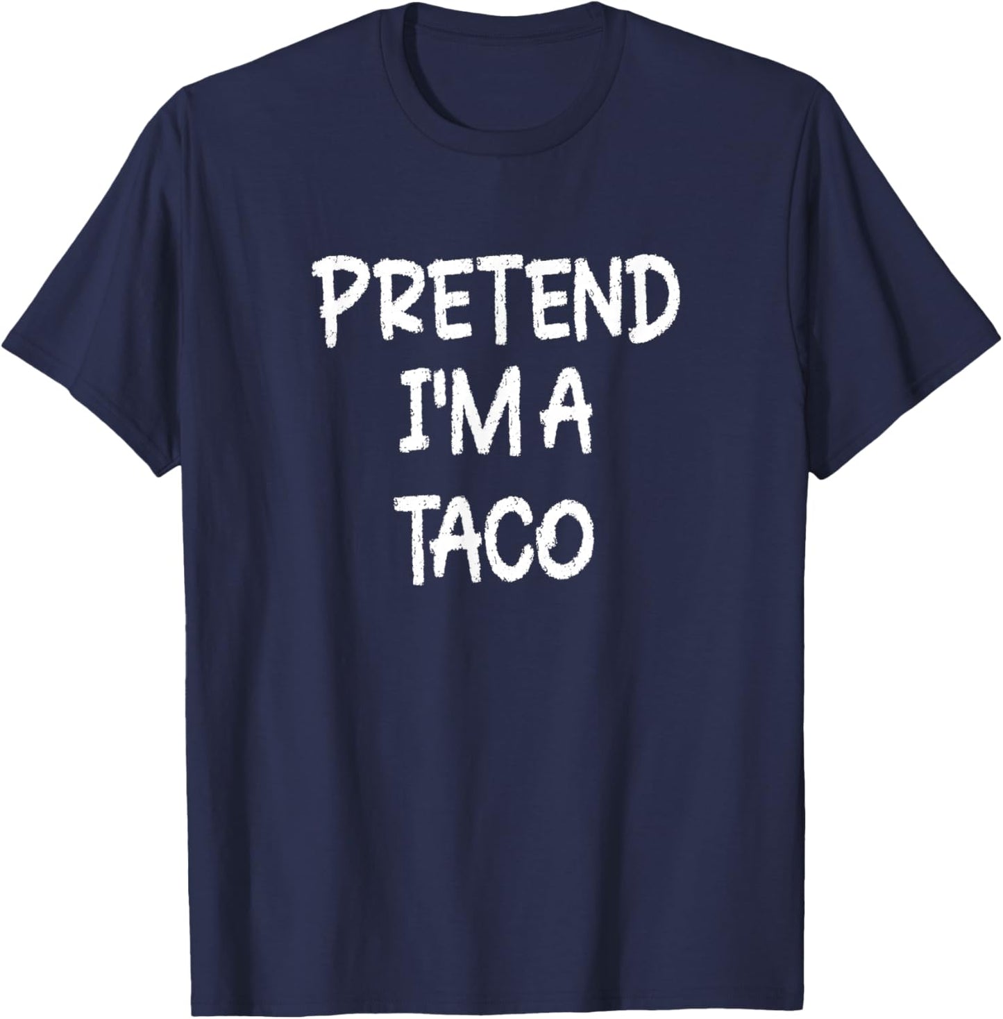 Pretend I'm a Taco Lazy Last Minute Halloween Costume T-Shirt - T-Shirt | Navy