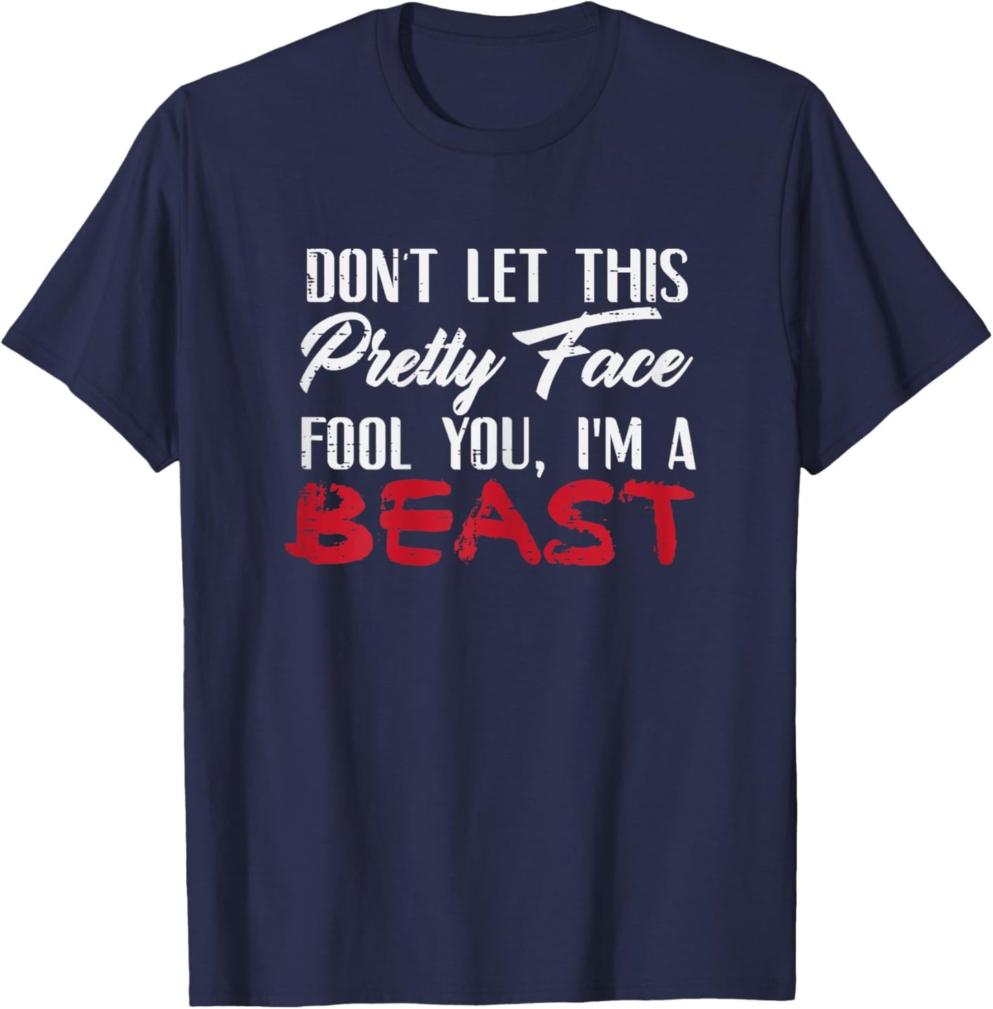 Dont Let Pretty Eyes Fool You Im Beast Wrestler Women Girls T-Shirt - T-Shirt | Navy
