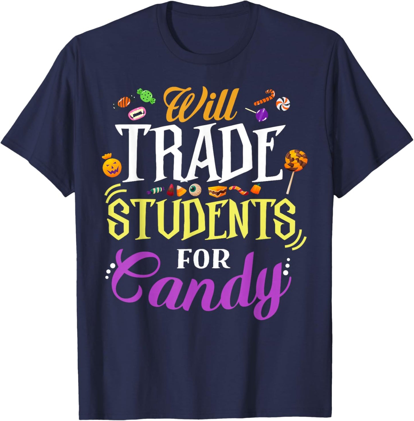Will Trade Students For Candy Teacher Cute Halloween Costume T-Shirt - T-Shirt | Navy