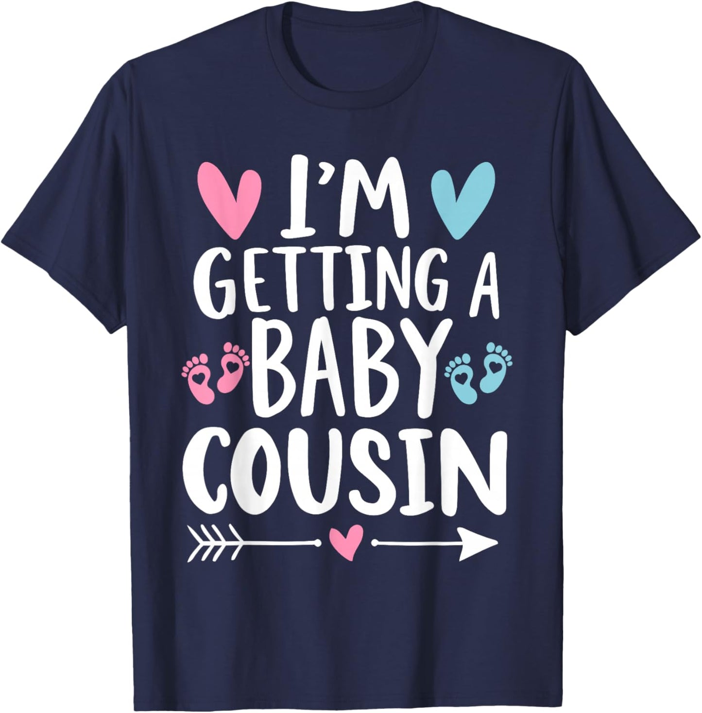 I'm Getting A Baby Cousin Cute Baby Pregnancy Announcement T-Shirt - T-Shirt | Navy