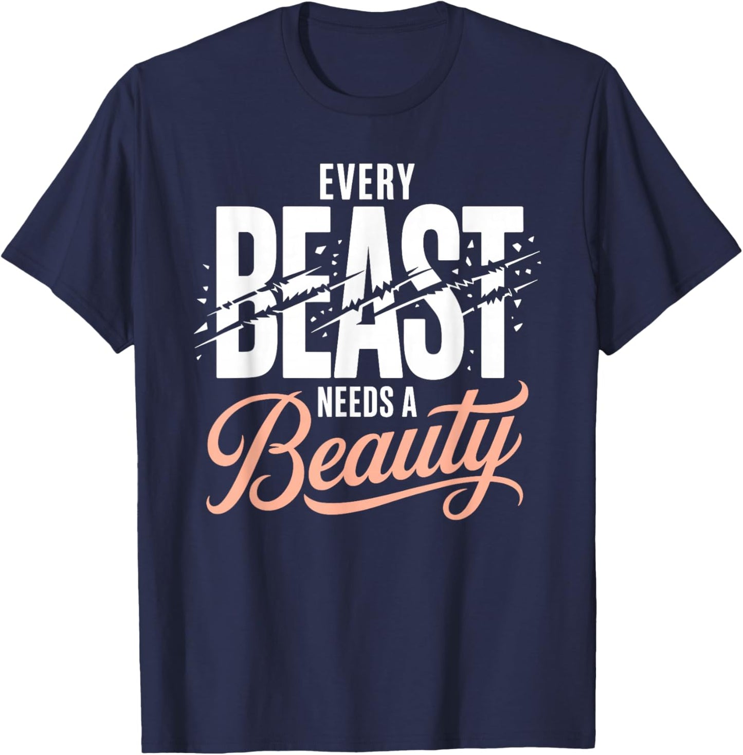 Every Beast Needs A Beauty Love T-Shirt - T-Shirt | Navy