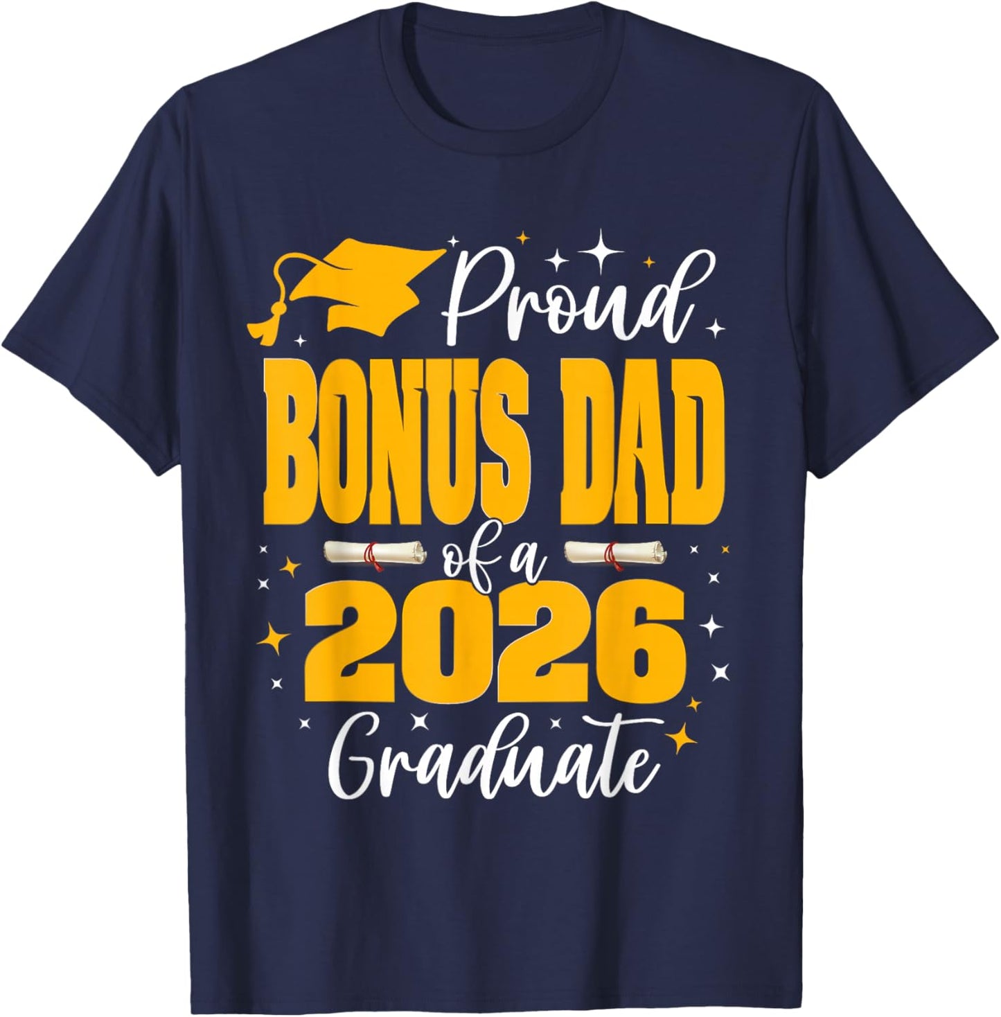 Proud Bonus-Dad of a Class of 2026 Graduate Graduation T-Shirt - T-Shirt | Navy