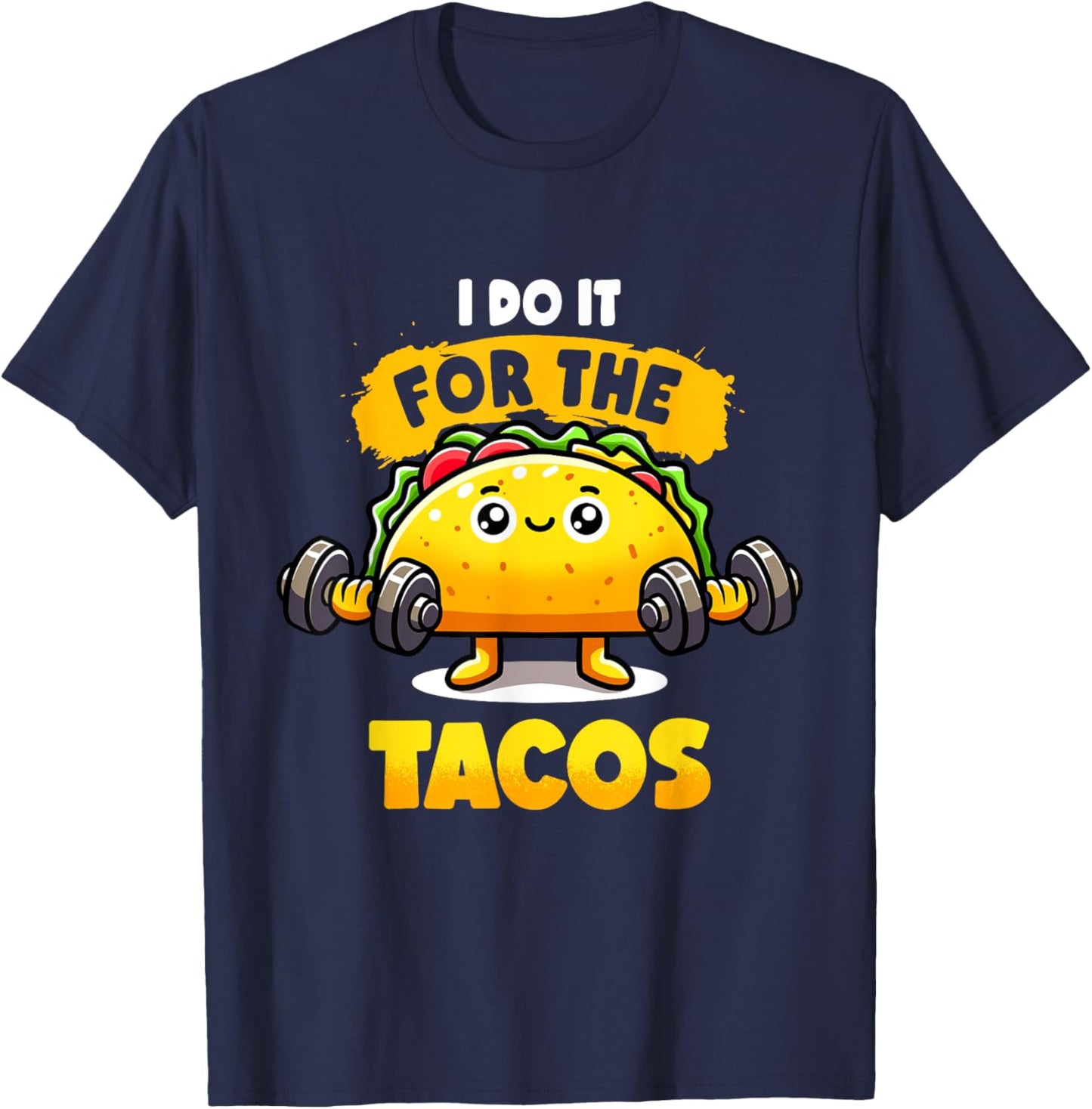 I Do It For The Tacos Funny Gym Taco Workout Fitness Taco T-Shirt - T-Shirt | Navy