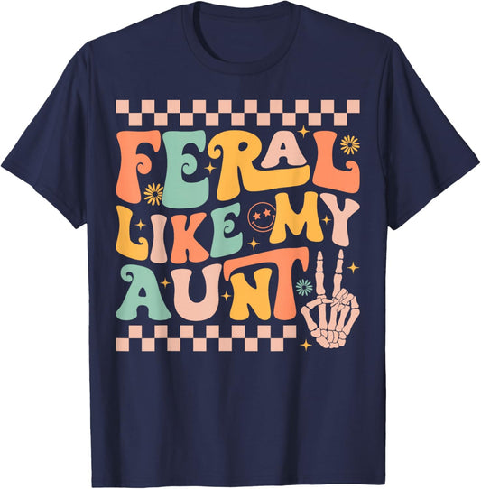Feral Like My Aunt Funny Feral Nephew Niece Aunt Mothers Day T-Shirt - T-Shirt | Navy