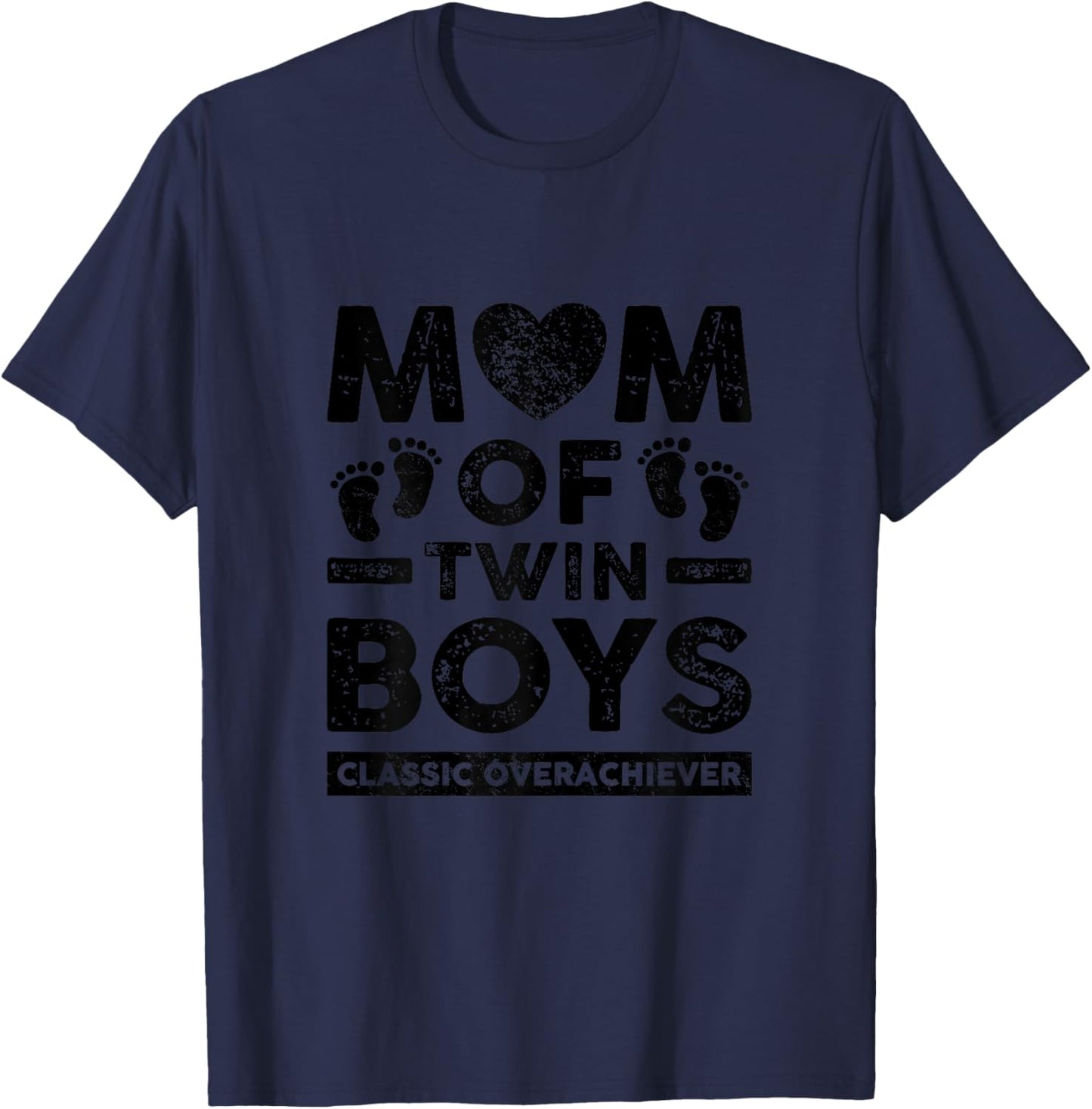 Mom of Twin Boys Classic Overachiever Twin Mom Twin Mama T-Shirt - T-Shirt | Navy