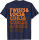 Twists & Locs & Coils & Curls & Afros Kinks T-Shirt - T-Shirt | Navy
