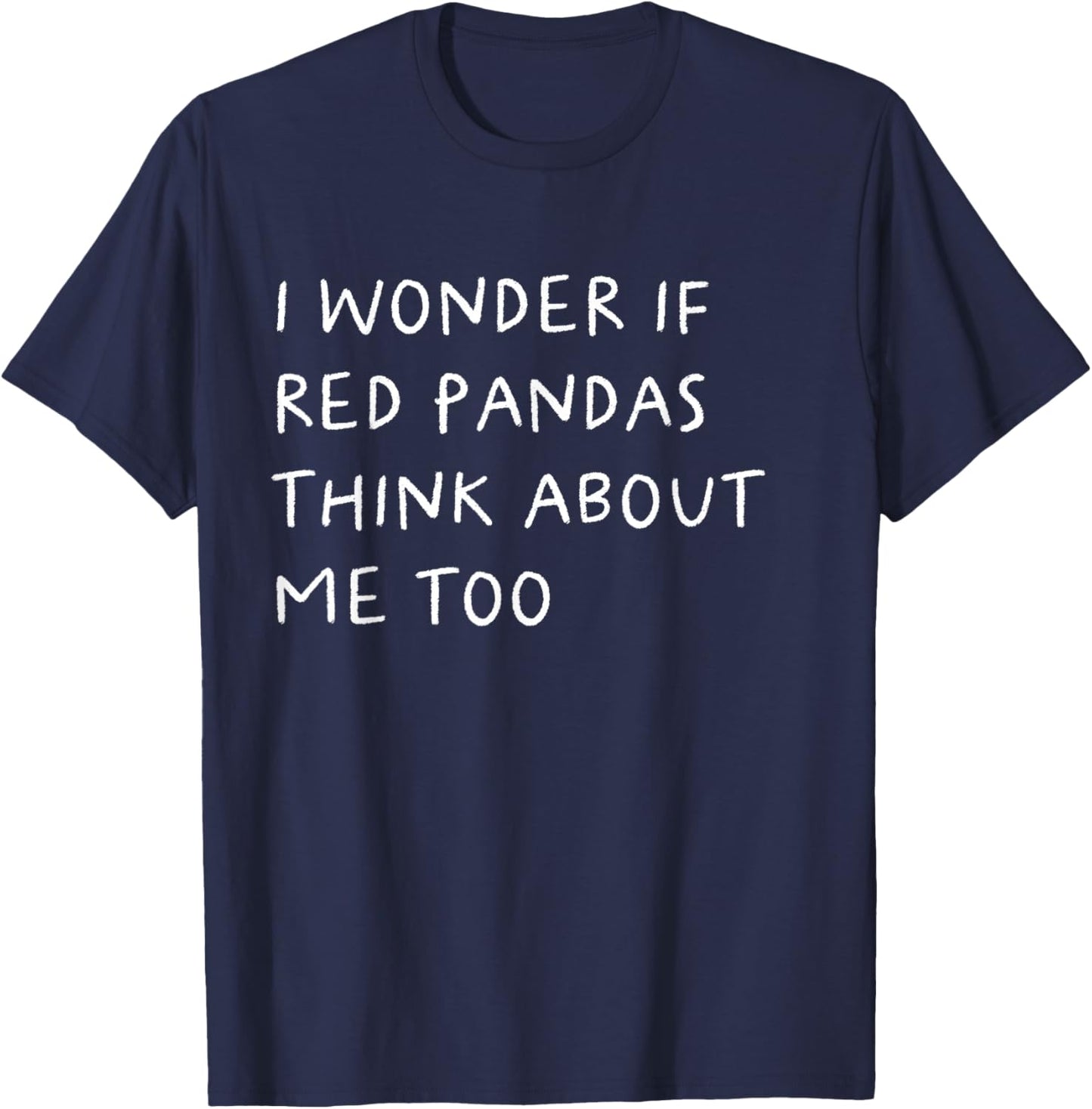 I Wonder If Red Pandas Think About Me Too Funny T-Shirt - T-Shirt | Navy