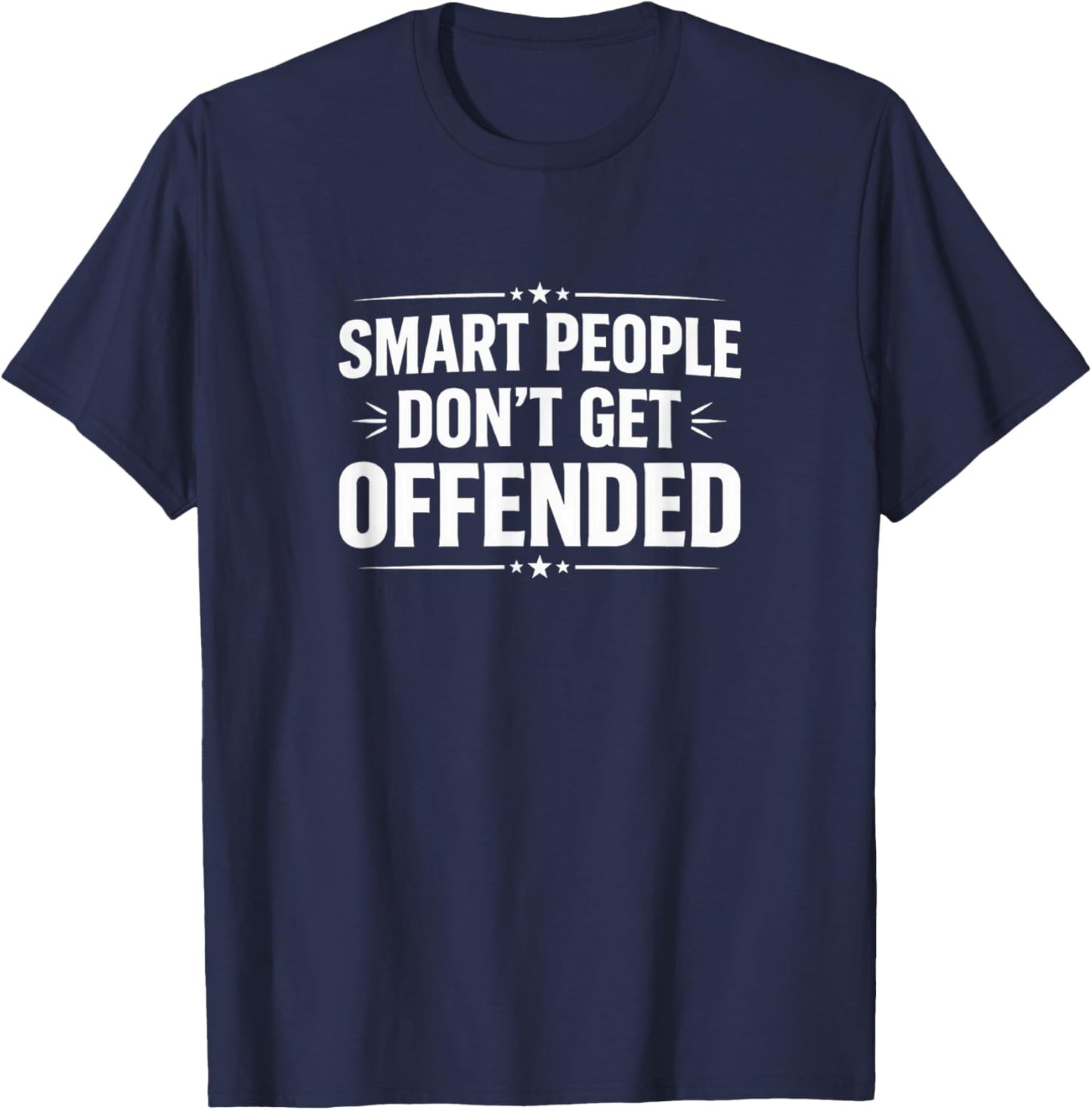 Smart People Don't Get Offended T-Shirt - T-Shirt | Navy