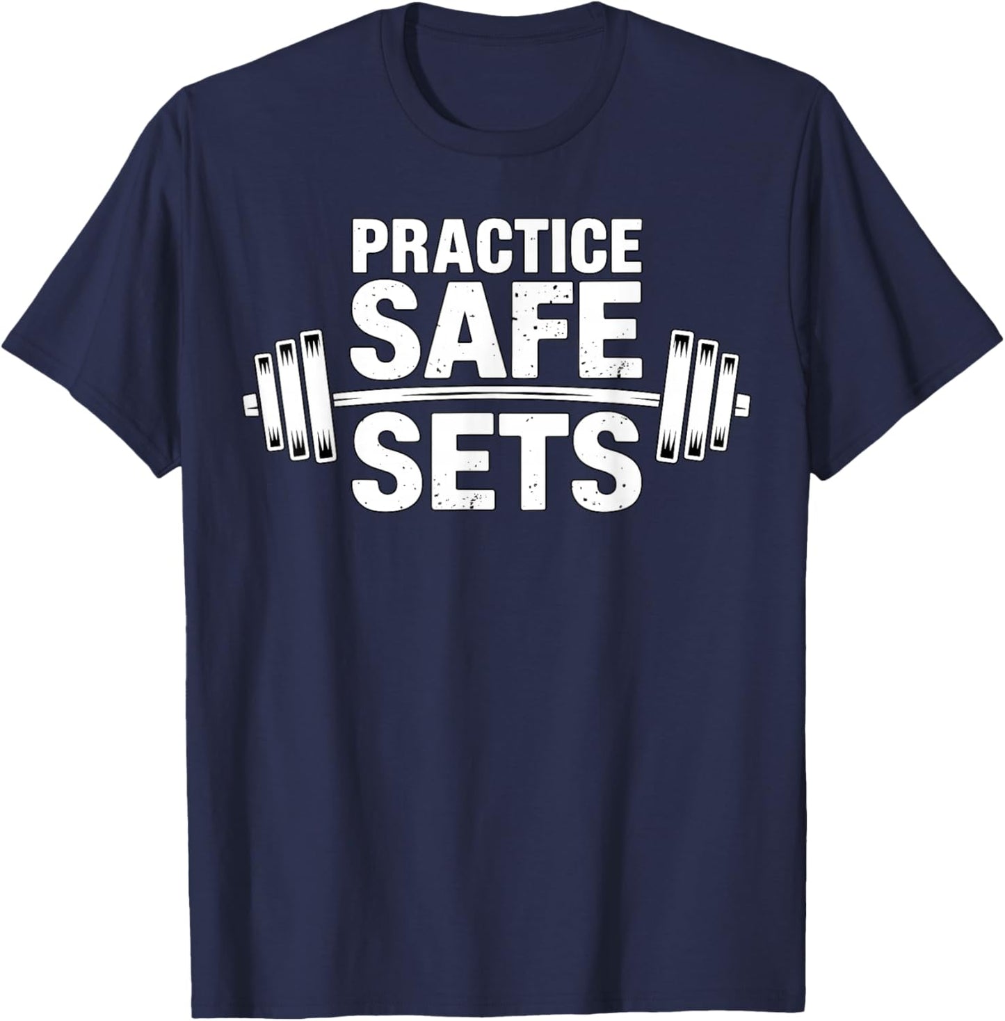 Practice Safe Sets Funny Gym Fitness Weightlifting T-Shirt - T-Shirt | Navy