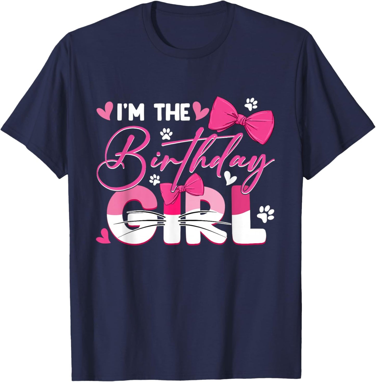 I'm The Birthday Girl Cat Kitty Family Matching Party T-Shirt - T-Shirt | Navy