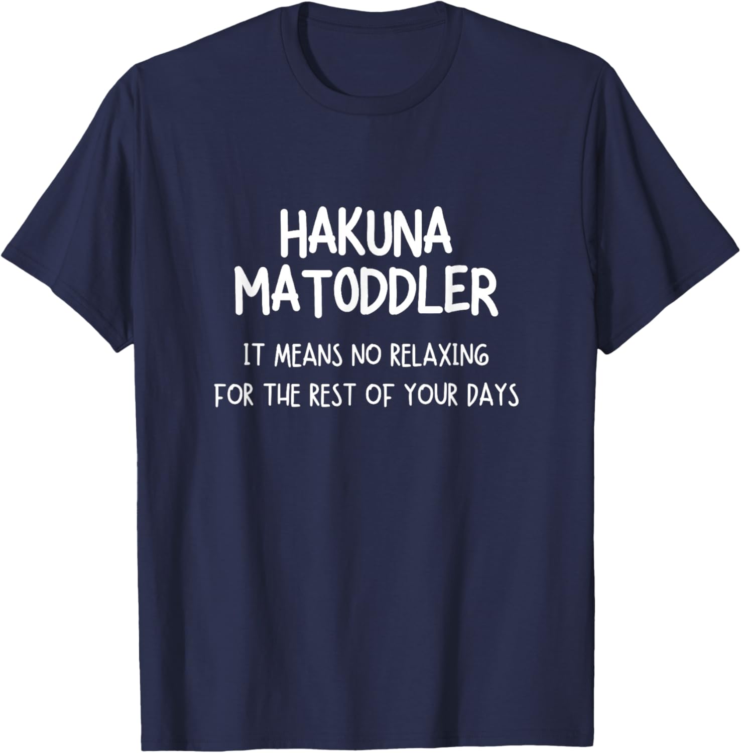 HAKUNA MATODDLER Funny Toddler And Parents T-Shirt - T-Shirt | Navy