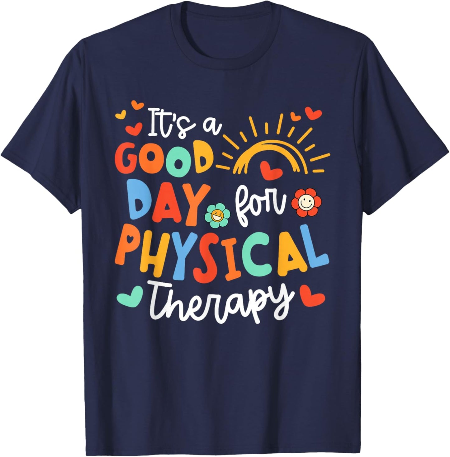 It's A Good Day For Physical Therapy PTA Pediatric PT T-Shirt - T-Shirt | Navy