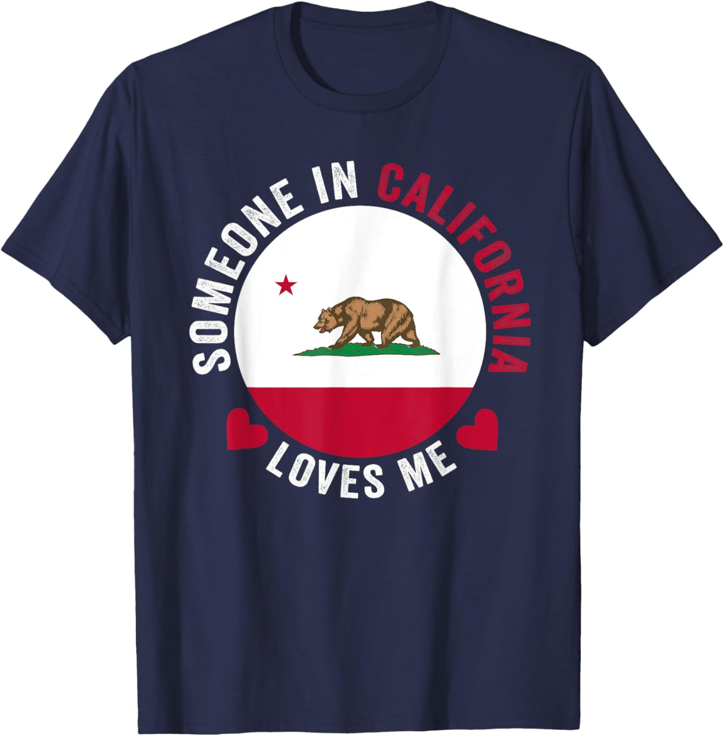 Someone In California Loves Me T-Shirt - T-Shirt | Navy
