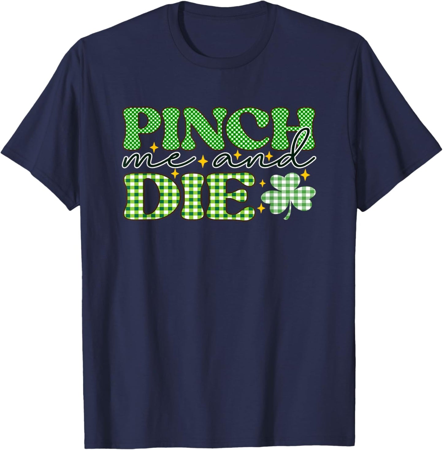 Pinch Me And Die Plaid Clover St Patrick T-Shirt - T-Shirt | Navy