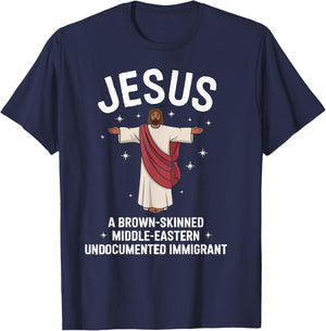 Jesus Brown-Skinned Middle-Eastern Undocumented Immigrant T-Shirt - T-Shirt | Navy