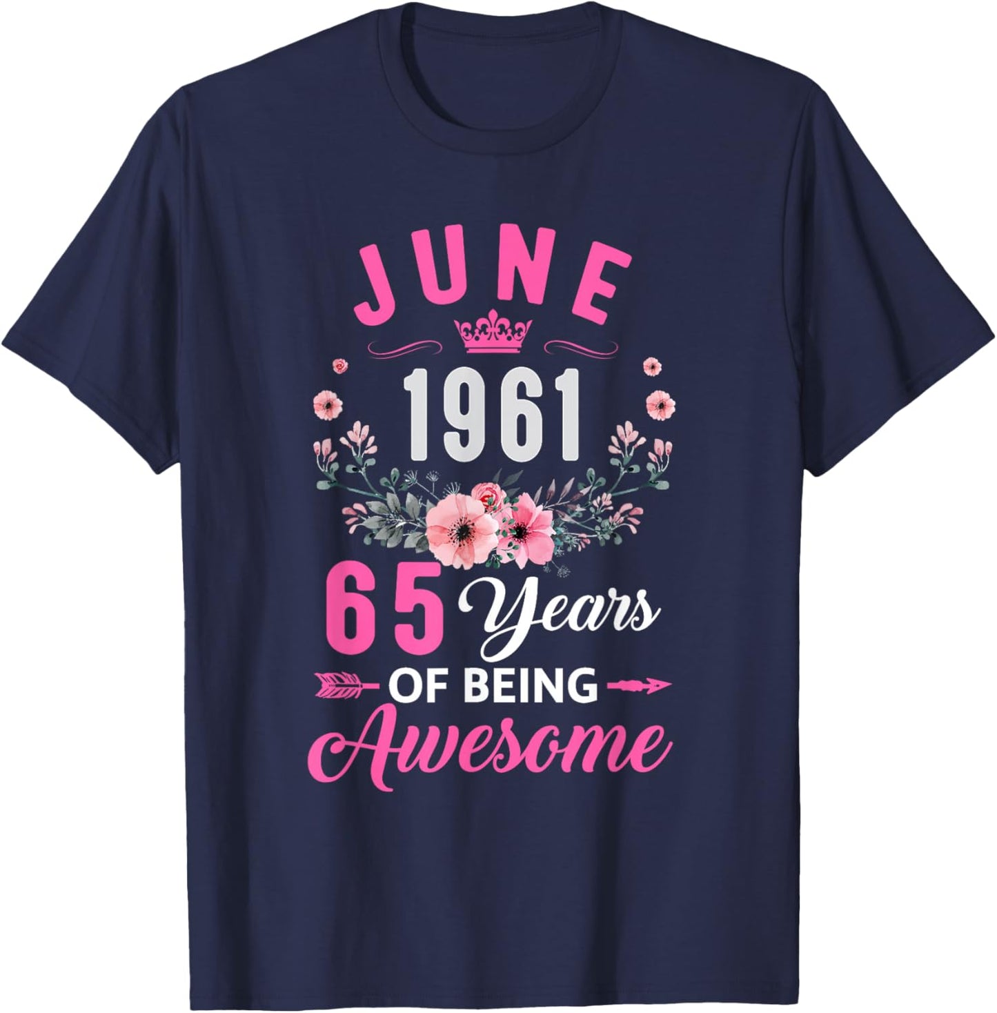 Awesome Since 1961 65 Years Old June 65Th Birthday Women T-Shirt - T-Shirt | Navy