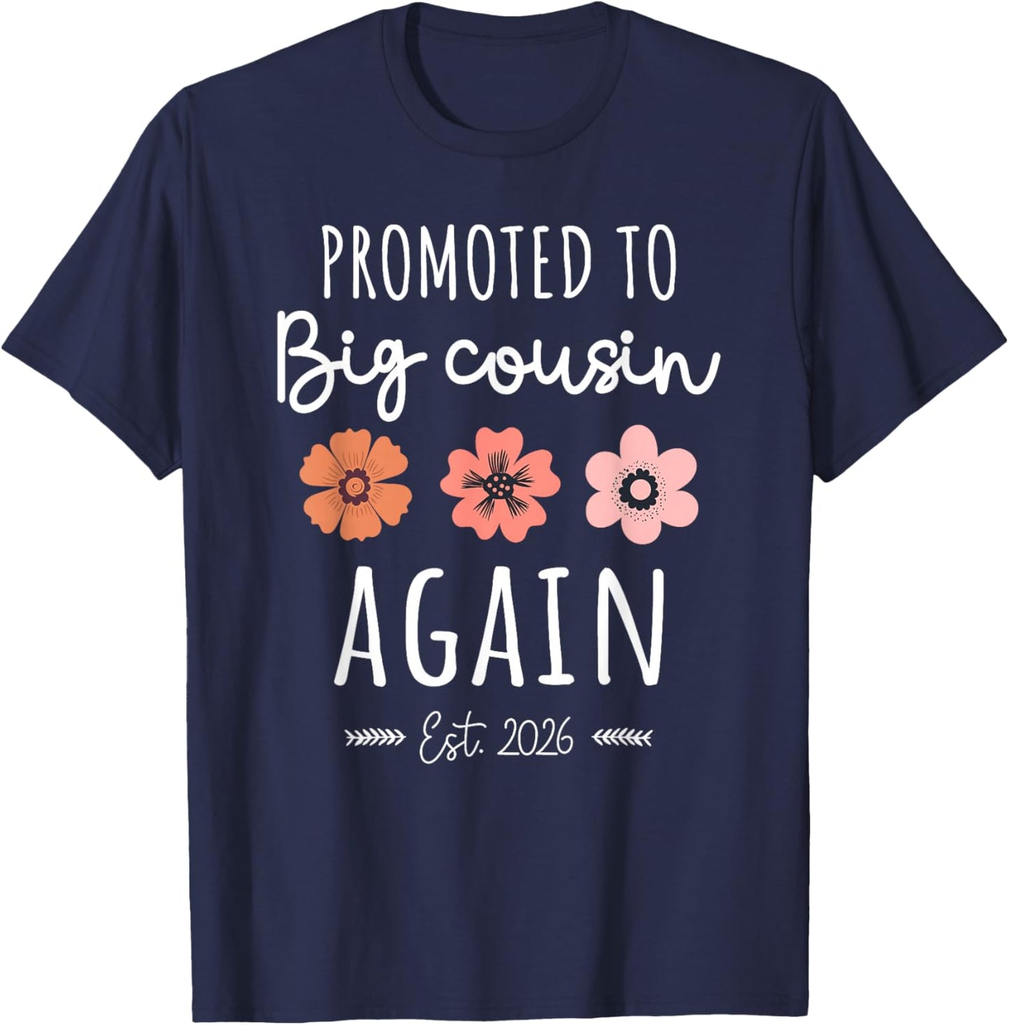 Promoted to Big Cousin Again 2026 2nd Pregnancy Announcement T-Shirt - T-Shirt | Navy