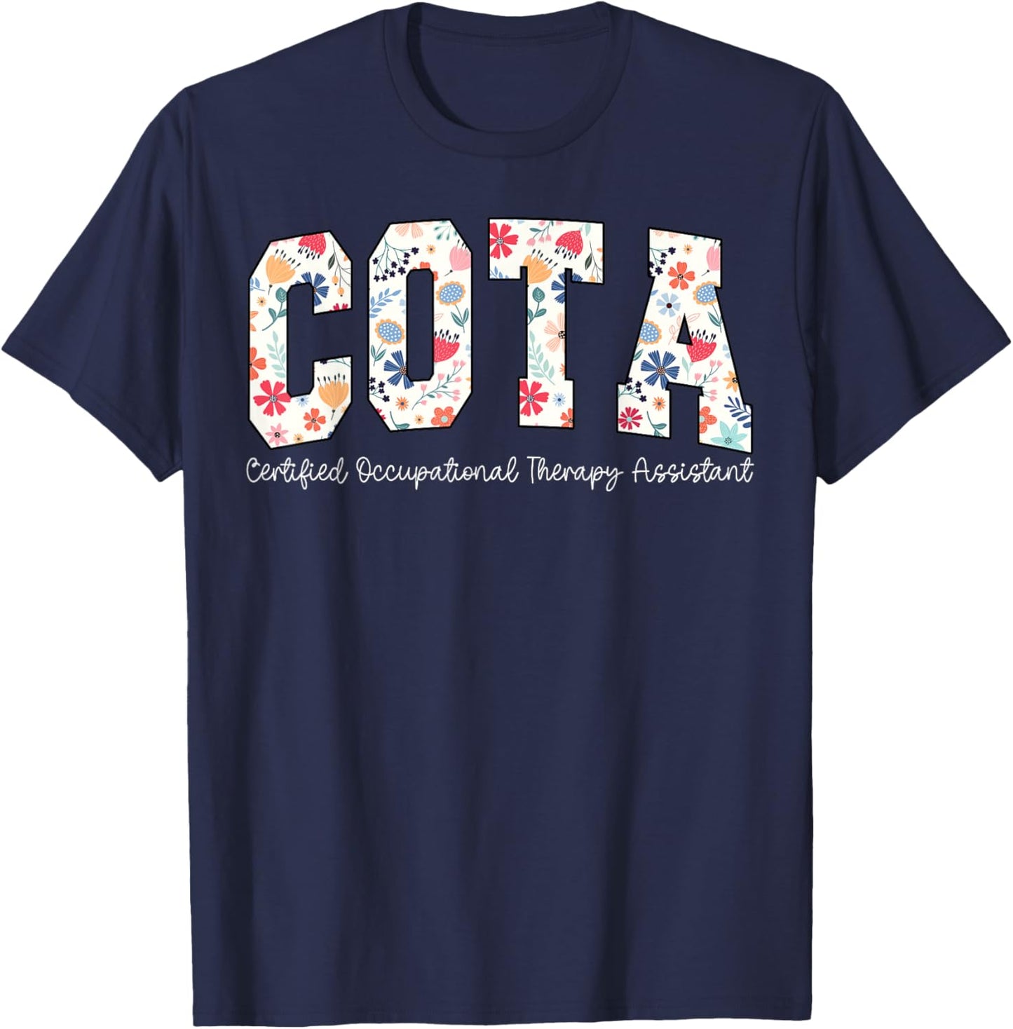 COTA Certified Occupational Therapy Assistant Appreciation T-Shirt - T-Shirt | Navy