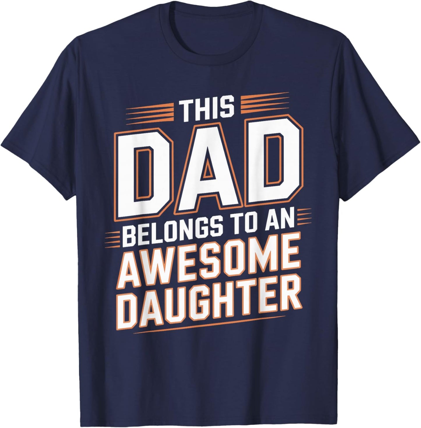 This Dad Belongs to an Awesome Daughter Funny Fathers Day T-Shirt - T-Shirt | Navy