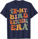 Cute In My Bird Watching Era Funny Birds Lovers T-Shirt - T-Shirt | Navy