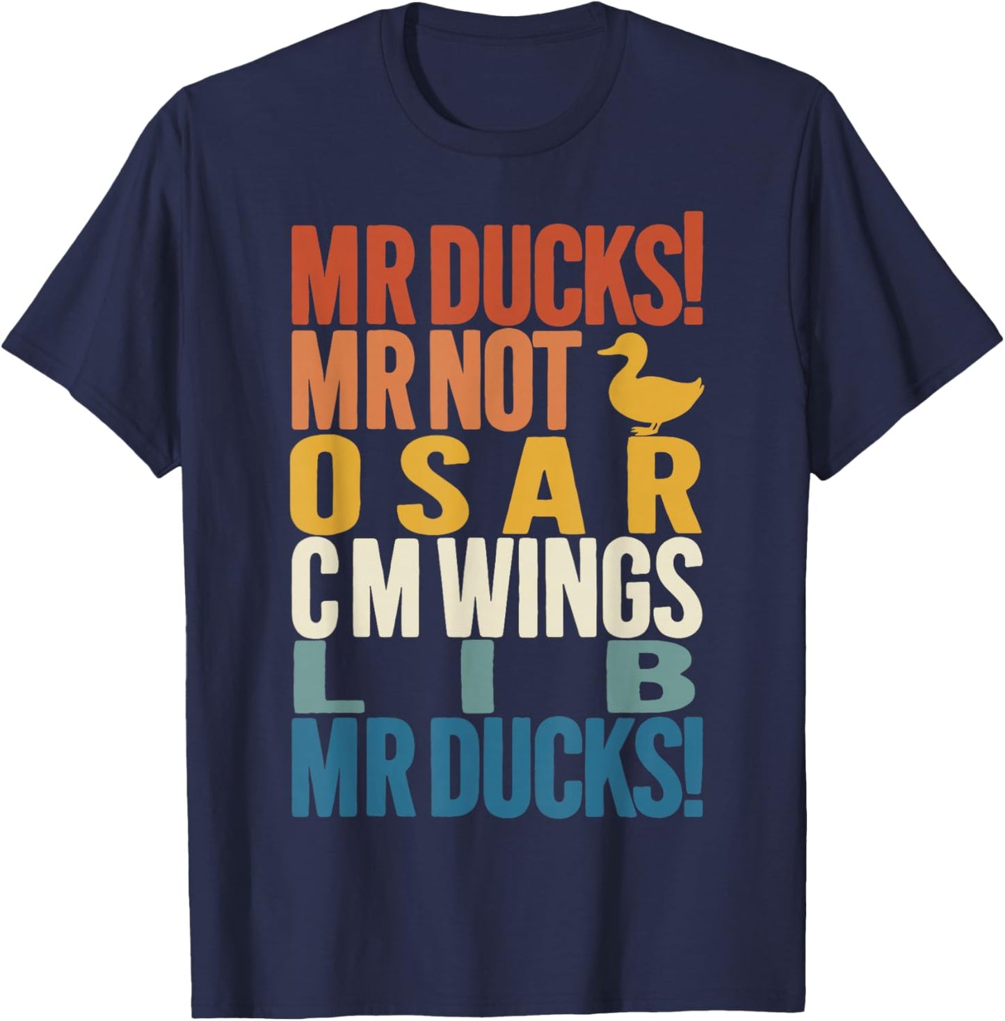 MR Ducks MR Not Osar CM Wings Funny Duck T-Shirt - T-Shirt | Navy