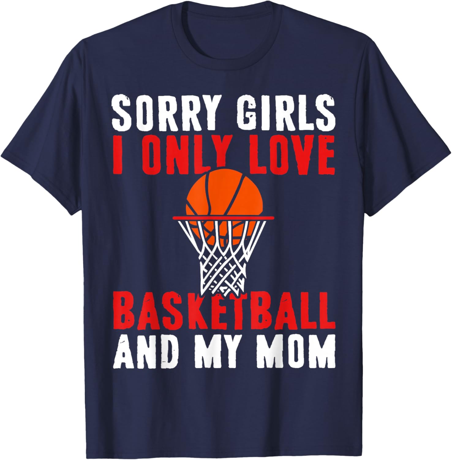 I Only Love Basketball and My Mom Valentine's Day Basketball T-Shirt - T-Shirt | Navy