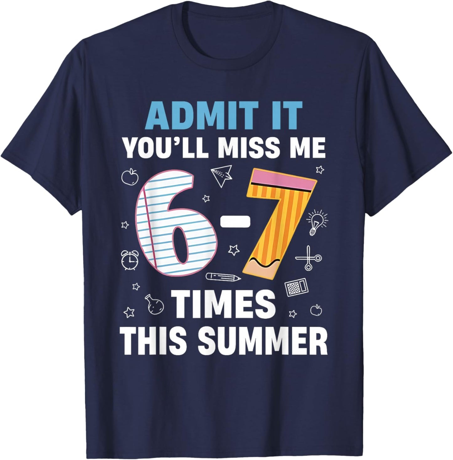End of School Admit It 67 Meme Last Day of School Teacher T-Shirt - T-Shirt | Navy