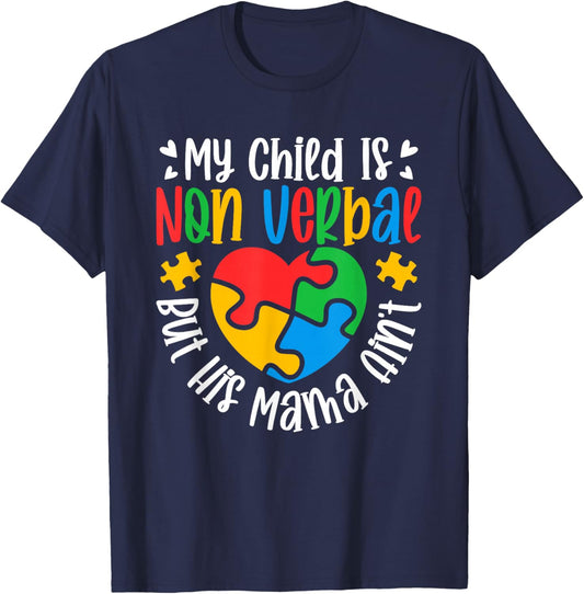 My Child May Be Non-Verbal But His Mama Ain't Autism Mom T-Shirt - T-Shirt | Navy