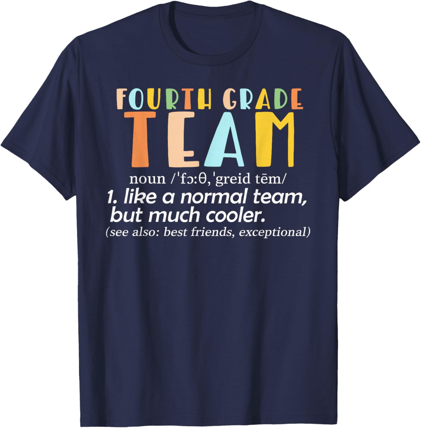 Funny Fourth Grade Team Back To School Season Kids Teachers T-Shirt - T-Shirt | Navy