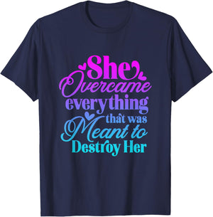 She Overcame Everything that was meant to destroy her T-Shirt - T-Shirt | Navy