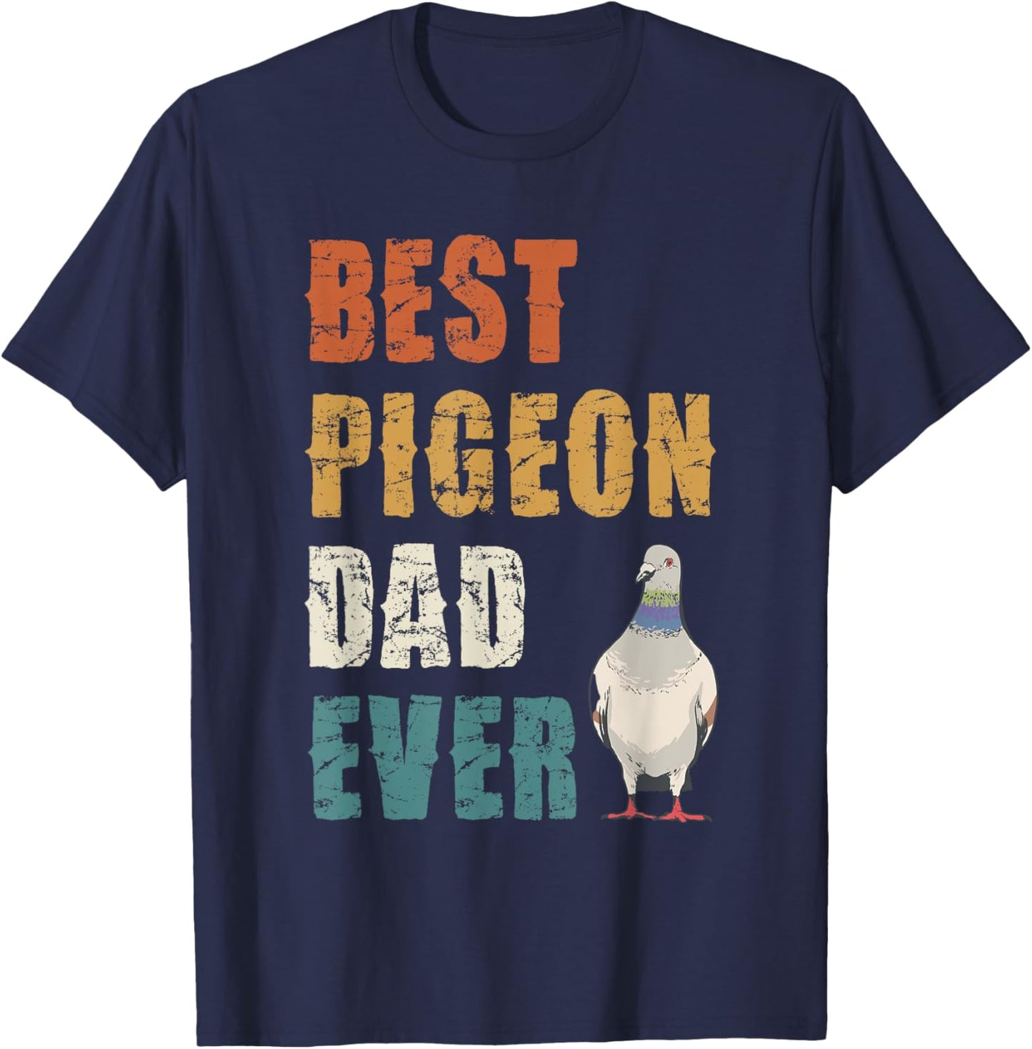 Best Pigeon Dad Ever Bird Lover Appreciation T-Shirt - T-Shirt | Navy
