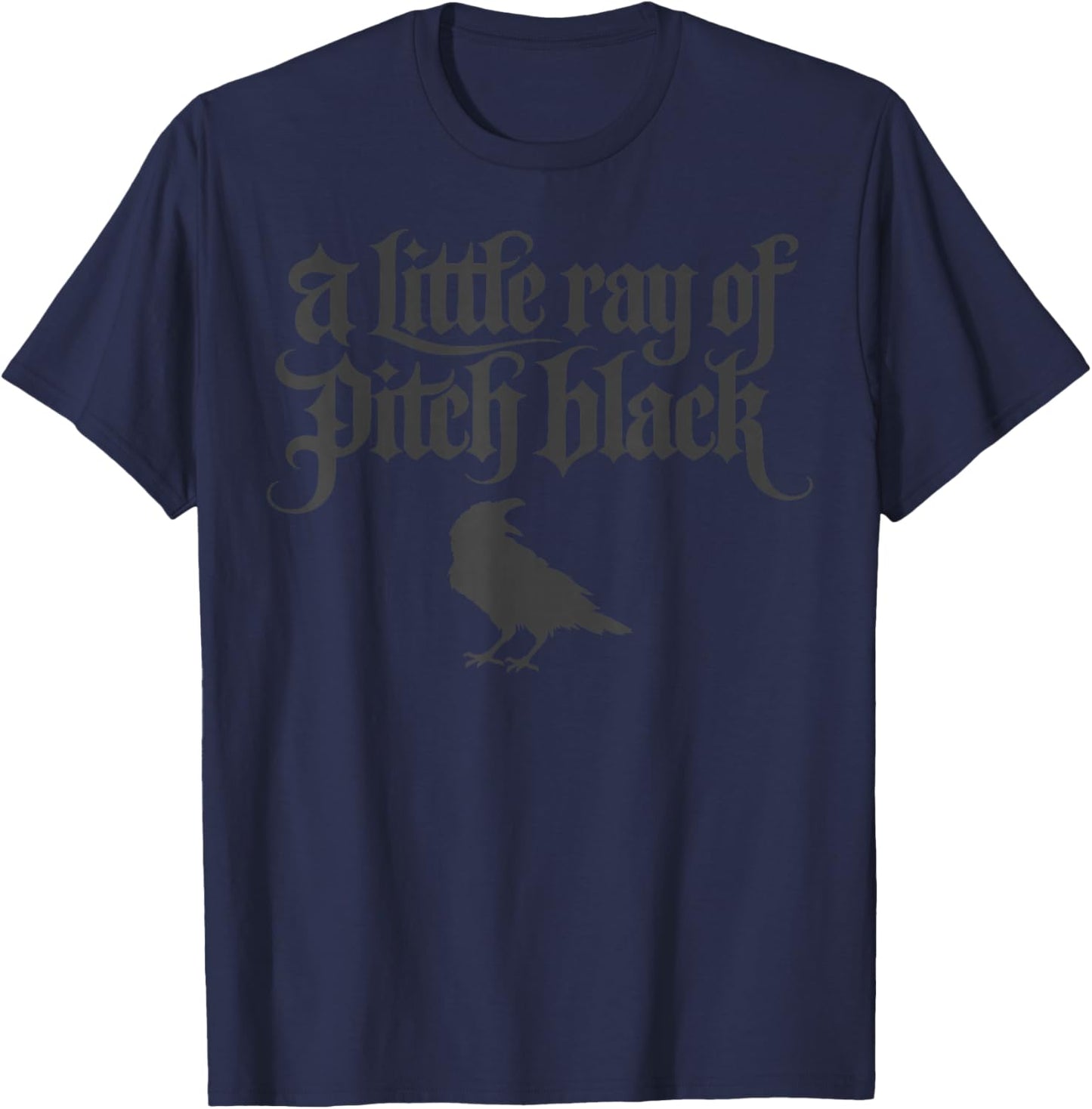 A Little Ray of Pitch Black Funny Gothic Crow T-Shirt - T-Shirt | Navy