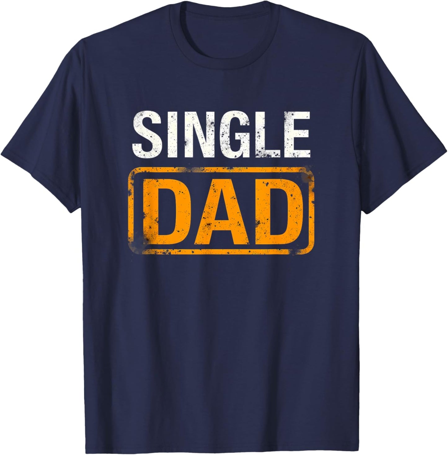 Vintage Single Dad T-Shirt - T-Shirt | Navy