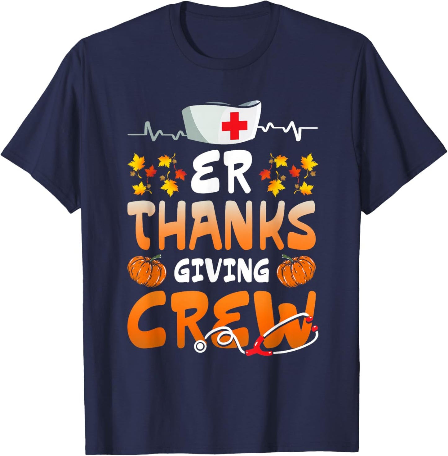 ER Thanksgiving Crew Emergency Nurses Scrub Top Men Women T-Shirt - T-Shirt | Navy