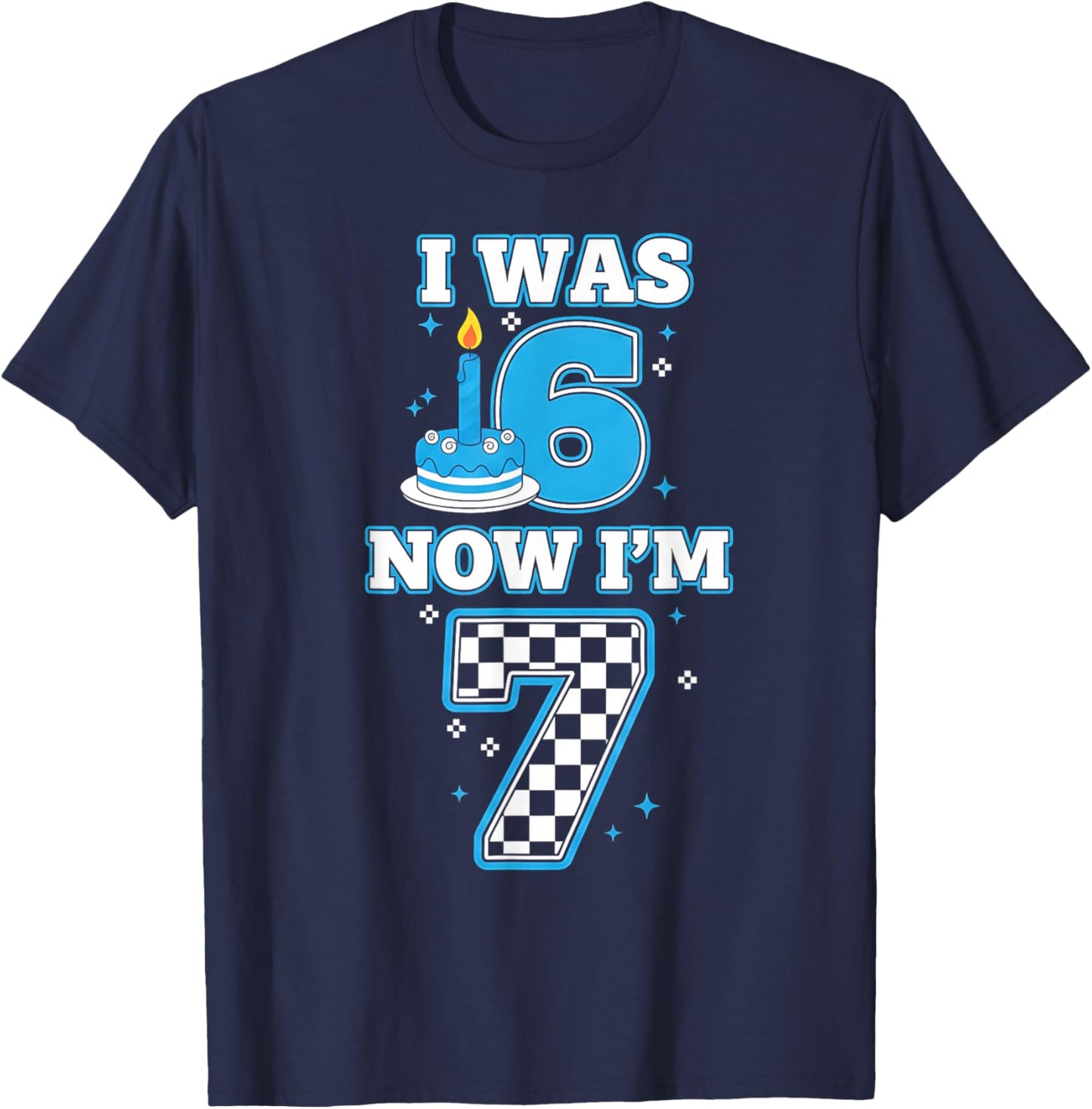 7 Years Old Birthday I was 6 Now I'm 7 6 7 Birthday Kids Boy T-Shirt - T-Shirt | Navy