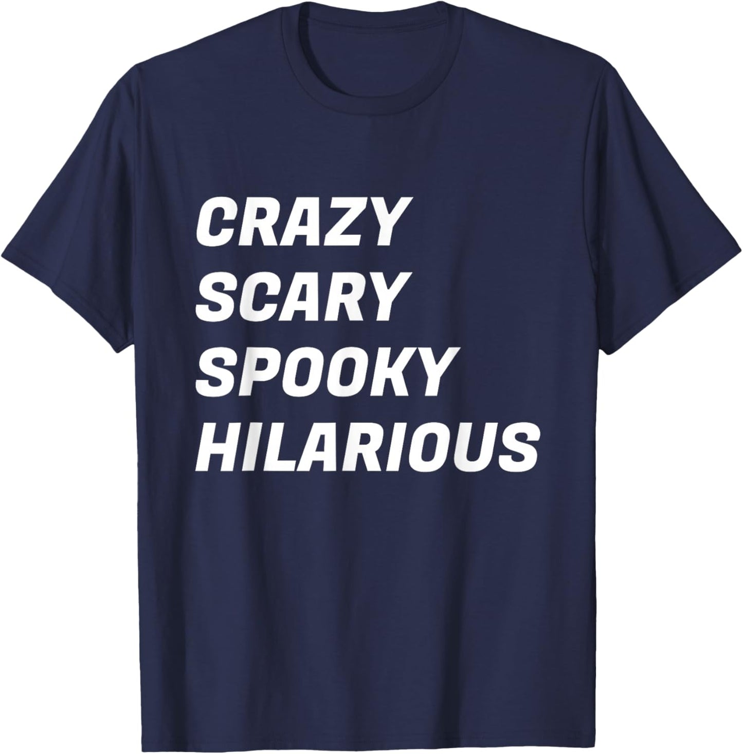 Crazy Scary Spooky Hilarious T-Shirt - T-Shirt | Navy