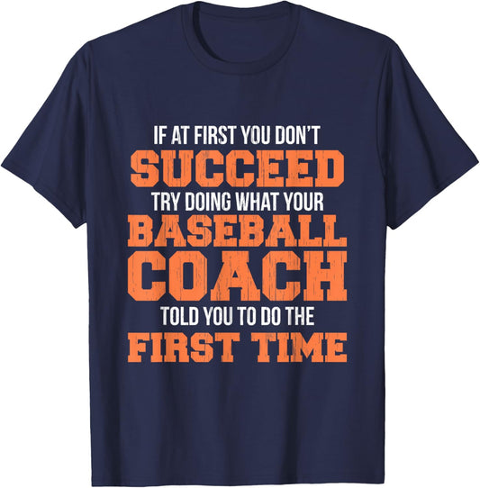 Funny Baseball Coach Shirt If At First You Don't Succeed T-Shirt - T-Shirt | Navy