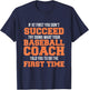Funny Baseball Coach Shirt If At First You Don't Succeed T-Shirt - T-Shirt | Navy