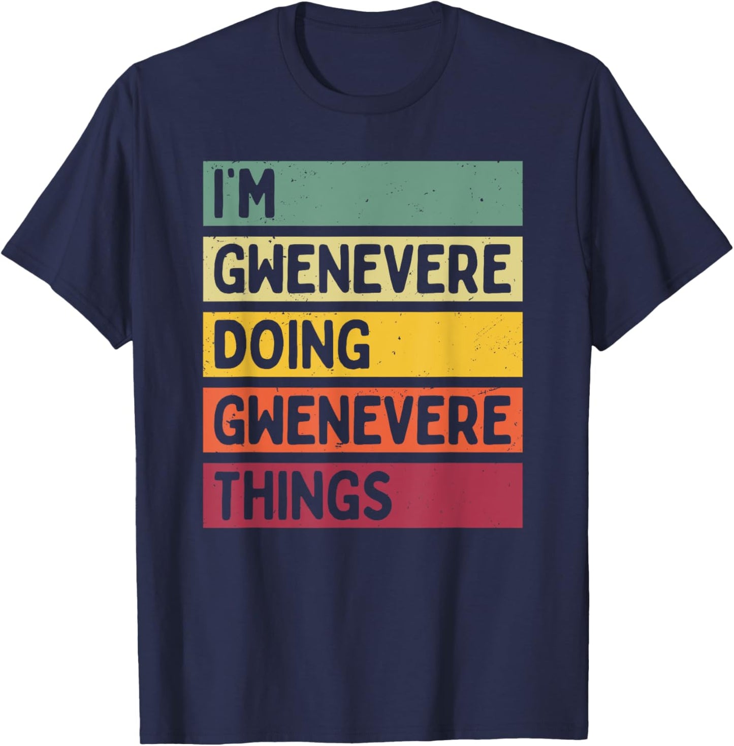 I'm Gwenevere Doing Gwenevere Things Funny Personalized T-Shirt - T-Shirt | Navy