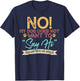 No My Dog Does Not Want to Say Hi Shirt Funny Dog Lover T-Shirt - T-Shirt | Navy