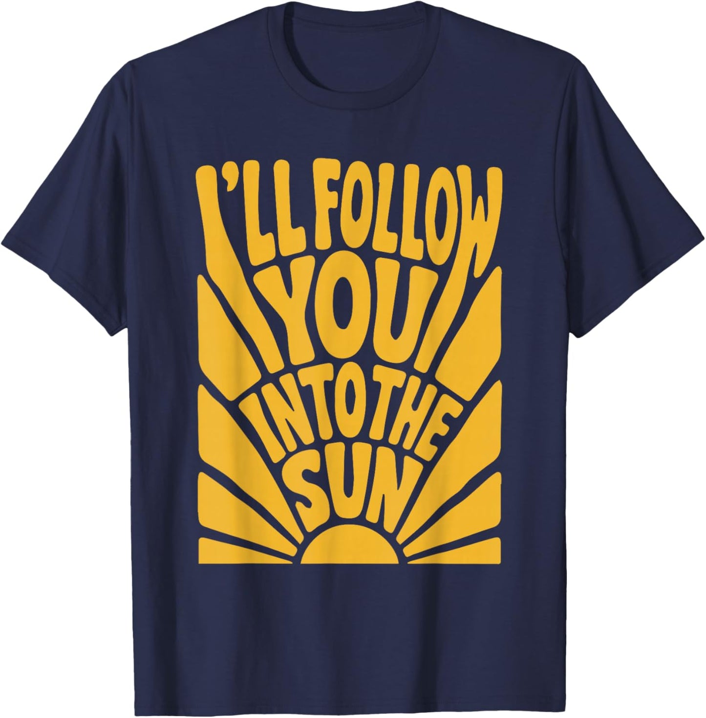I'll Follow You into the Sun Summer Retro 90s Graphic T-Shirt - T-Shirt | Navy