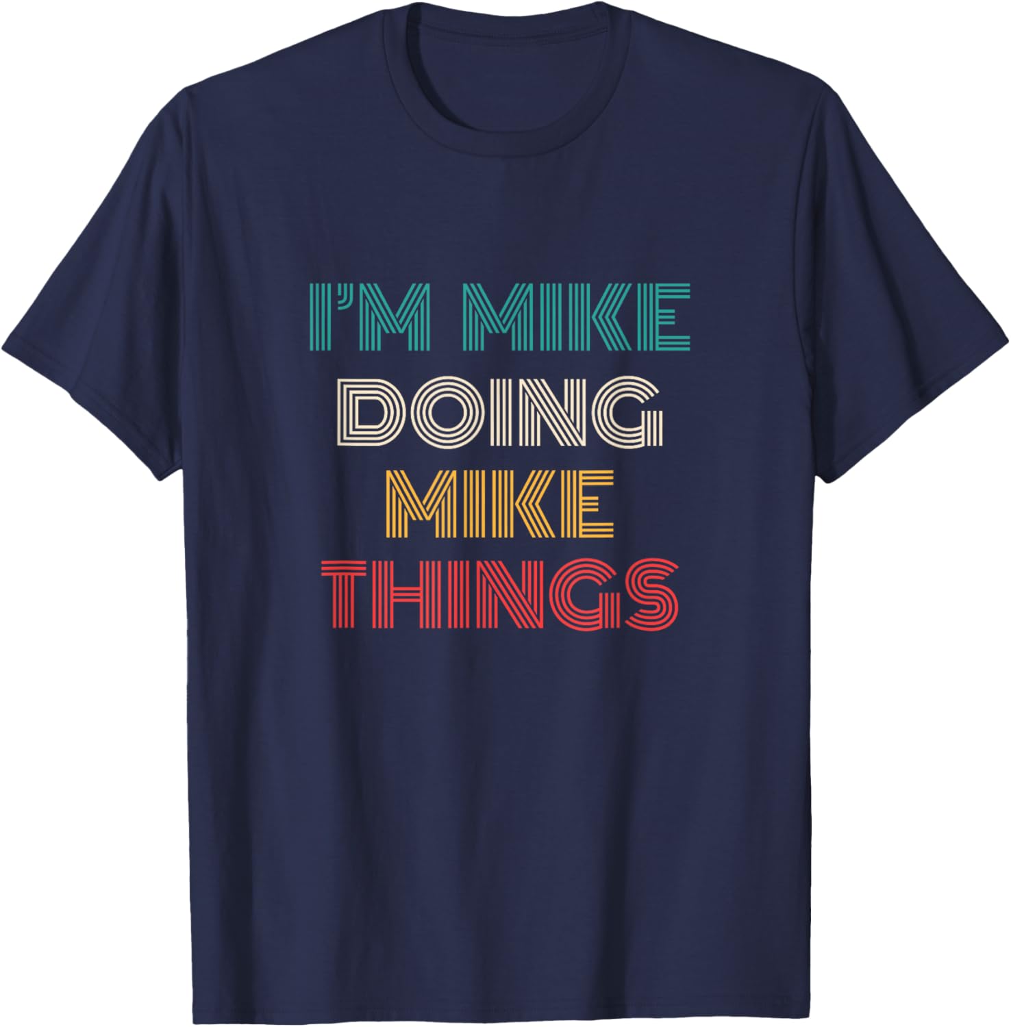 Mike Things Funny Retro First Name Mike T-Shirt - T-Shirt | Navy