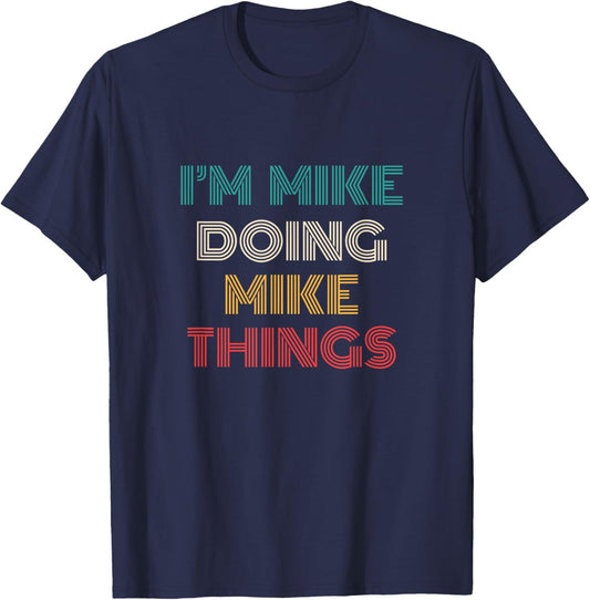 Mike Things Funny Retro First Name Mike T-Shirt - T-Shirt | Navy