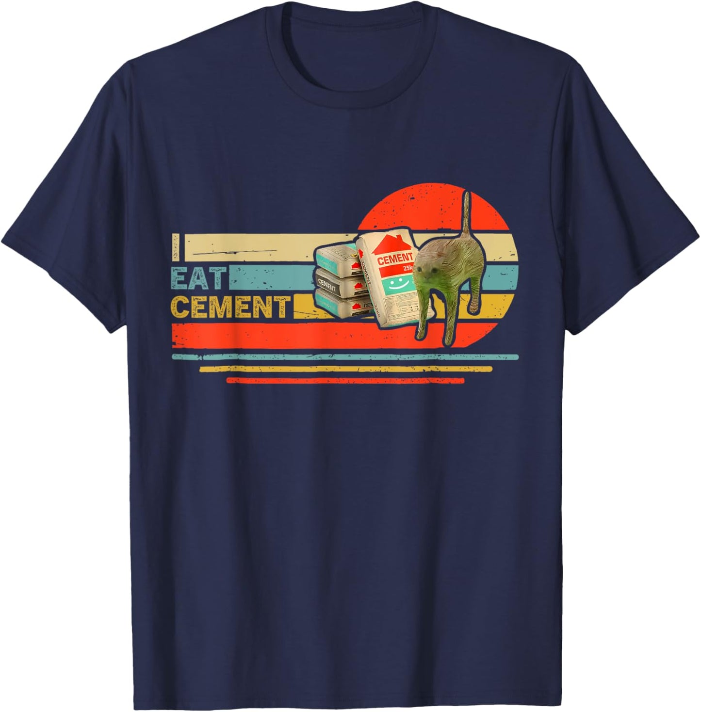 Funny Cat Meme Internet Quote I Eat Cement Men Women Cool T-Shirt - T-Shirt | Navy