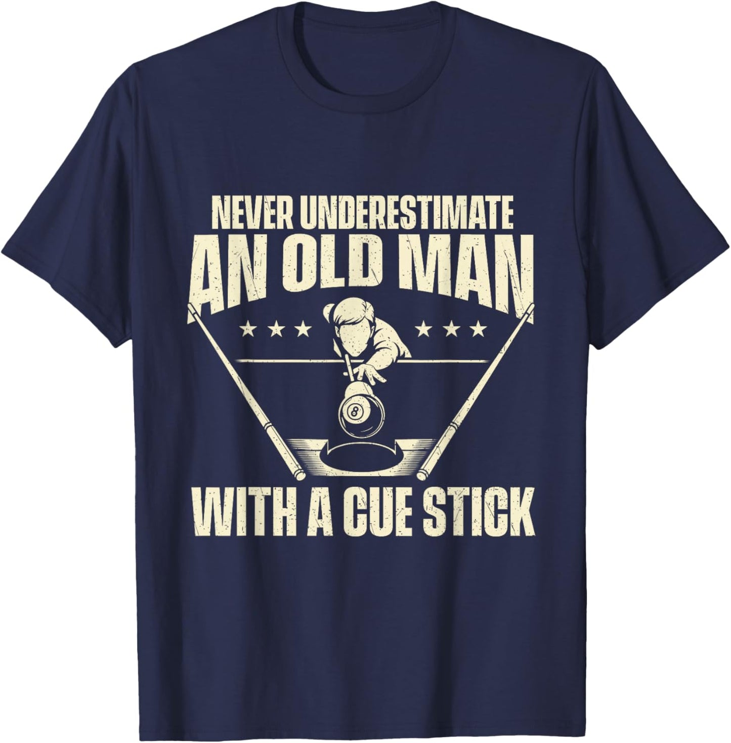 Never Underestimate an Old Man with A Cue Stick T-Shirt - T-Shirt | Navy